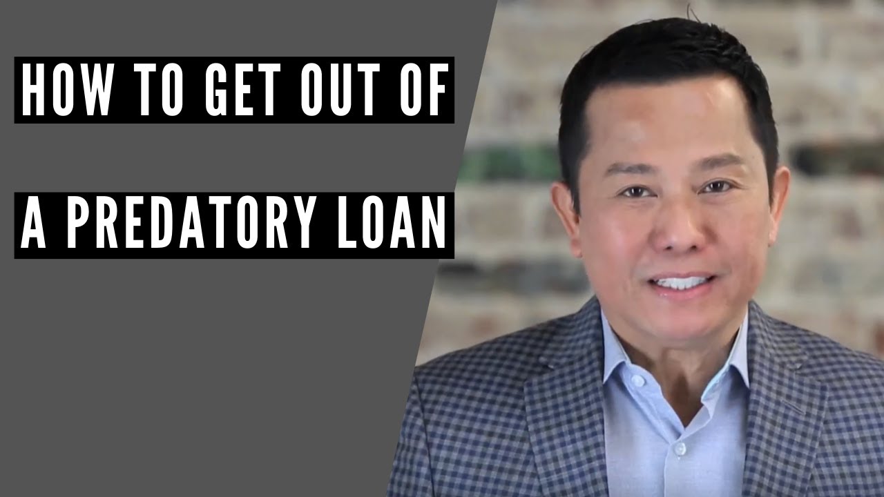 HOW TO GET OUT OF A PREDATORY LOAN