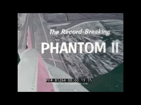 "THE RECORD BREAKING PHANTOM II " F-4 FIGHTER  MCDONNELL AIRCRAFT PROMO FILM   81264