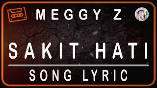 Download lagu MEGGY Z - SAKIT HATI - SONG LYRIC mp3