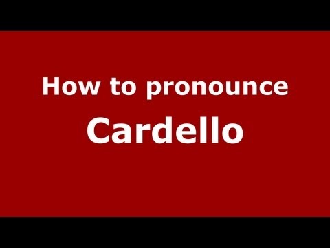 How to pronounce Cardello