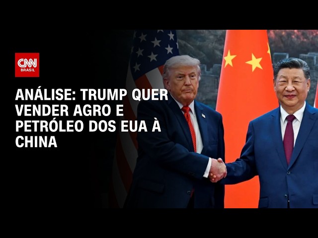 Análise: Trump quer vender agro e petróleo dos EUA à China | WW