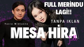 Download lagu Mesa Hira ft Yovie Widianto Merindu Lagi FULL TANPA IKLAN mp3