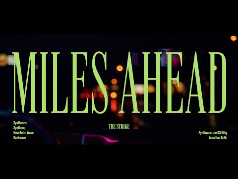 The Strike - Miles Ahead • Synthwave and Chill