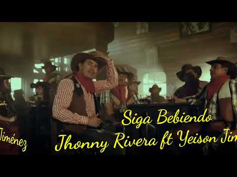 Siga Bebiendo (Letra) Jhonny Rivera ft Yeison Jiménez