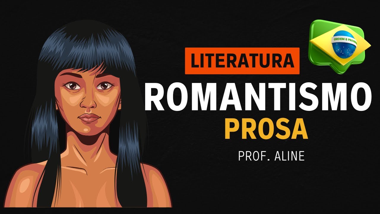 ✅Romantismo Prosa no Brasil - Escolas literárias - Rápido e Fácil
