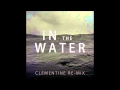 Anadel - In The Water HD (Clementine Re-mix ...