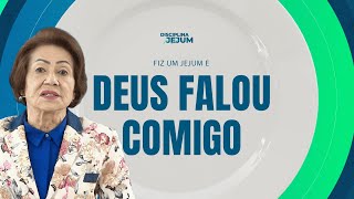 Fiz um Jejum e Deus falou comigo - Valnice Milhomens