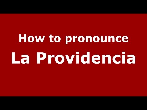 How to pronounce La Providencia