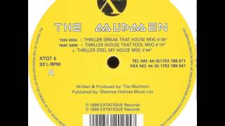 Mudmen - Thriller (Feel My House Mix)