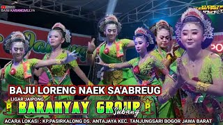 Download lagu FULL MENCUG || BAJU LORENG NAEK SA'ABREUG VERSI BAJIDORAN LIGAR JAIPONG PJ BARANYAY GROUP SUBANG mp3