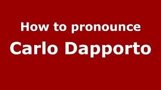 How to pronounce Carlo Dapporto