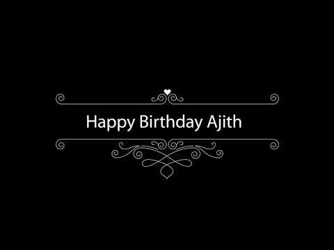 Ajith, happy birthday ajith , classic happy birthday whats app status,