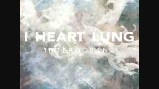 I Heart Lung - Interoceans II (Overturning)