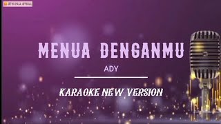 Download lagu Menua Denganmu - Ady ( Karaoke New Version ) mp3