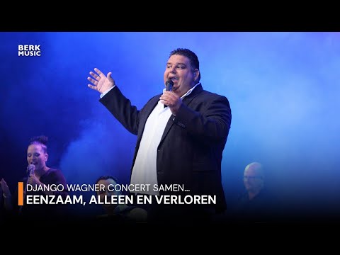 Django Wagner Concert Samen... - Eenzaam, Alleen En Verloren