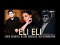 Karen Aslanyan Ft Milena Oganisian Ara Hovhannisyan ELI ELI Premiere 2018