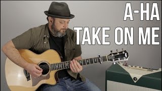 How to Play "Take on Me" on Guitar by a-Ha