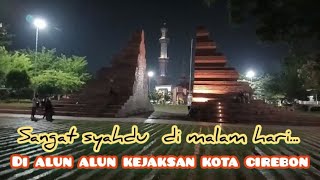 Download lagu Jalan Jalan Di Kota Cirebon ‼️ Suasana Alun - Alun Kejaksan D malam Hari mp3 Download lagu Jalan Jalan Di Kota Cirebon ‼️ Suasana Alun - Alun Kejaksan D malam Hari mp3