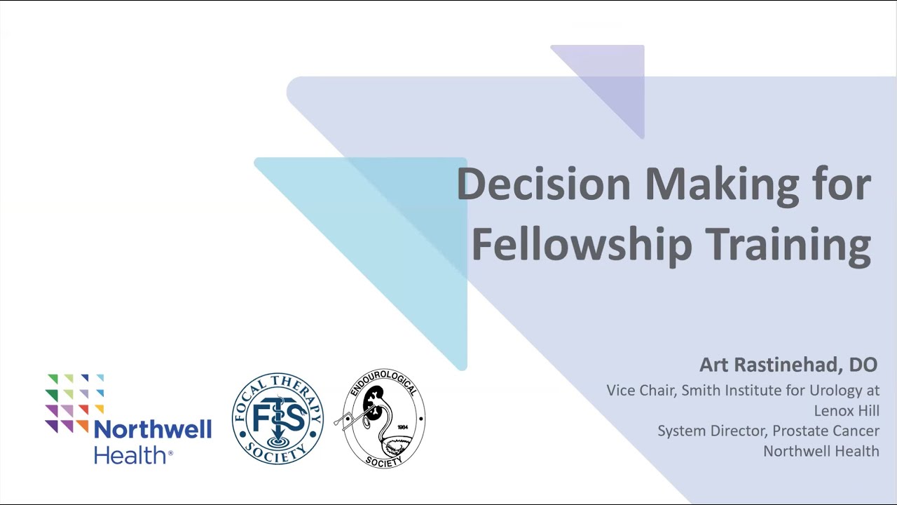 Decision making for Fellowship Training - EMPIRE Urology Hidden Curriculum Lecture Series