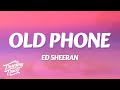Ed Sheeran Old Phone Lyrics