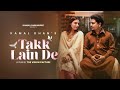 Takk Lain De Kamal Khan Official Music Video Latest Punjabi Song 2025