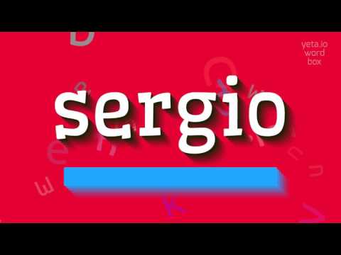 How to say "sergio"! (High Quality Voices)
