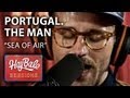 Portugal. The Man - "Sea of Air" | Hay Bale ...