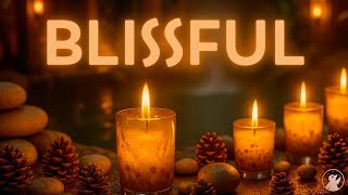 Blissful Relaxation Music for Stress Relief 🕯️ Calm Mind, Anxiety Relief, Peaceful Ambient Sounds