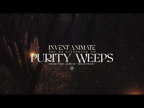 Purity Weeps - Invent Animate