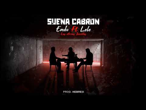Endo Y Lele - Suena Cabrón (Audio Oficial)