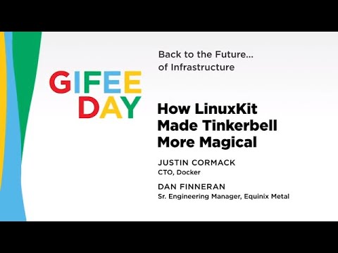 How LinuxKit Made Tinkerbell More Magical with Justin Cormack and Dan Finneran | Equinix Developers