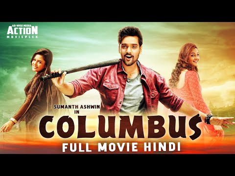 COLUMBUS - Hindi Dubbed Full Movie | Sumanth Ashwin & Mishti Chakraborty | Action Romantic Movie