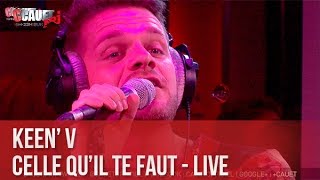 Keen&#39;V - Celle qu&#39;il te faut - Live - C’Cauet sur NRJ