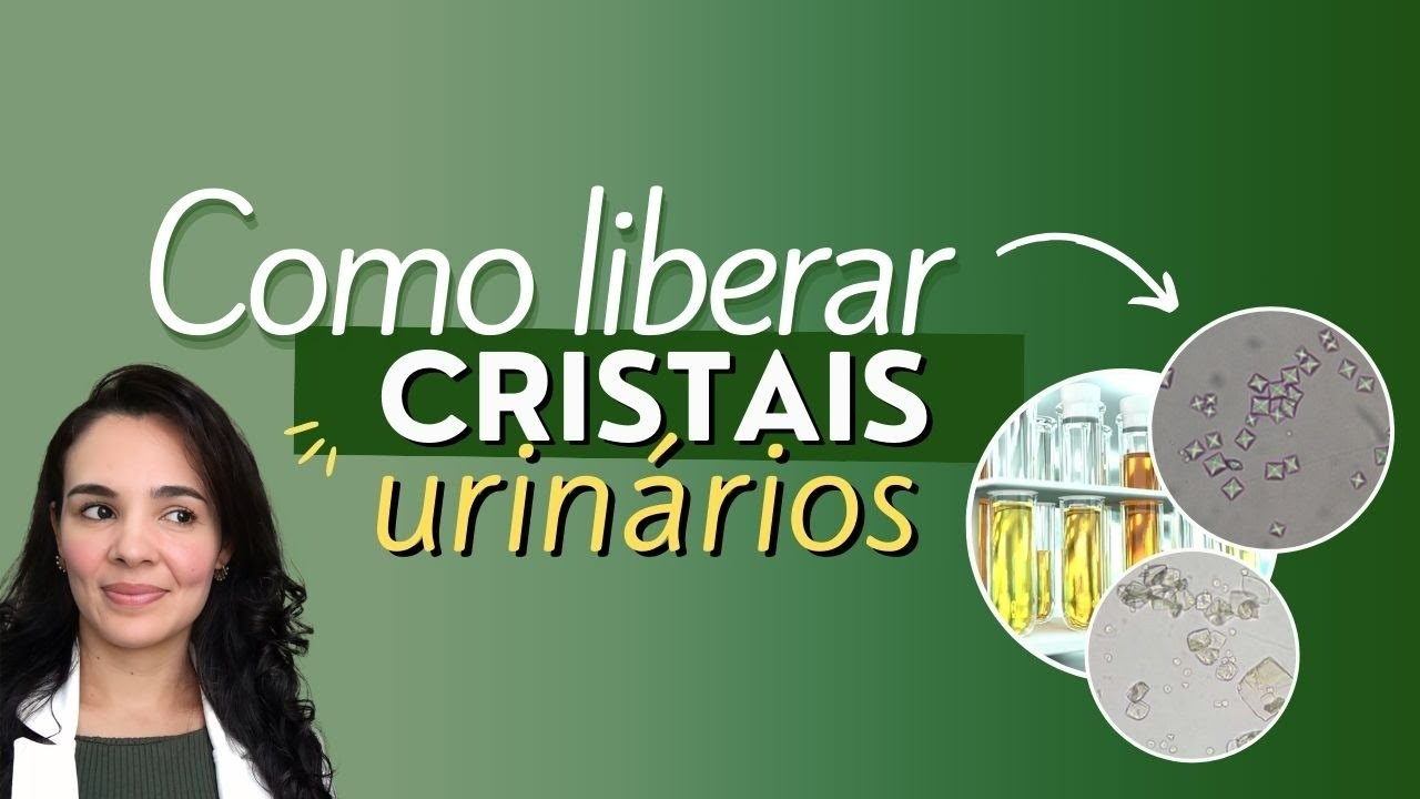 COMO LIBERAR CRISTAIS NO SUMÁRIO DE URINA?