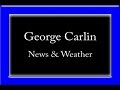 George Carlin - News & Weather