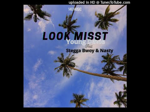 Young Davie - Look Misst (Audio) ft Stegga Bwoy & Nasty