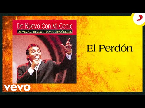 Diomedes Díaz, Franco Arguelles - El Perdón (Cover Audio)