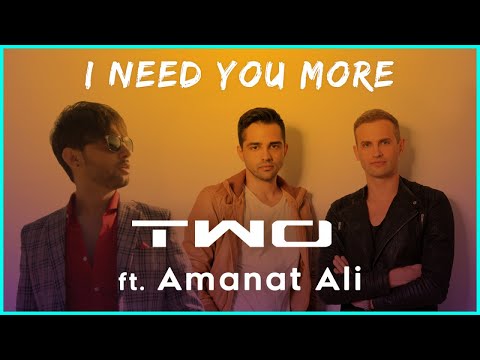 Two & Amanat Ali – I need you more Video