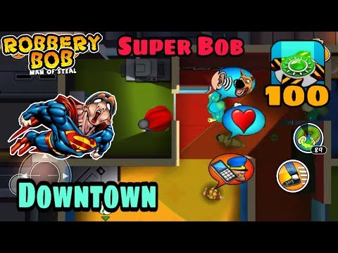 Robbery Bob Hack Downtown With Super Bob Suit Part 6