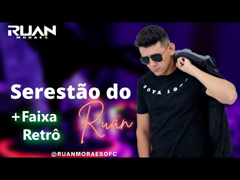 SERESTÃO DO RUAN MORAES + FAIXA RETRÔ