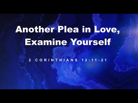 Another Plea in Love, Examine Yourself | 2 Corinthians 12:11-21 | YAM 11/09/23