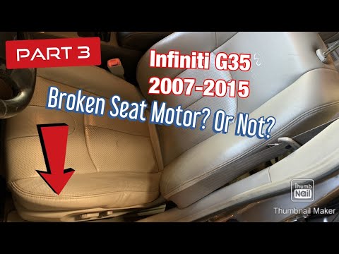 Part 3: Infiniti G35 G37 Front Driver seat broken motor frame