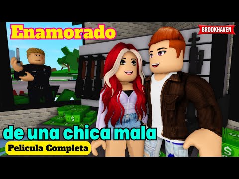 ENAMORADO DE UNA CHICA MALA - Pelicula Completa | Mini Pelicula | Brookhaven rp🏡historia de roblox