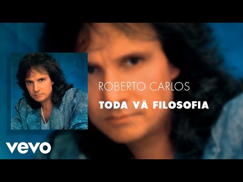 Roberto Carlos - Toda Vã Filosofia (Áudio Oficial)