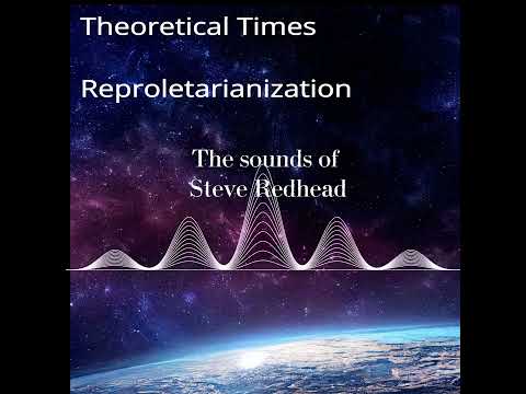 Theoretical Times - Reproletarianization