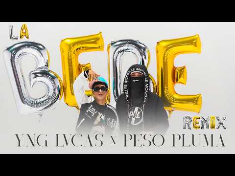 Yng Lvcas & Peso Pluma - La Bebe (Remix) (Letra)