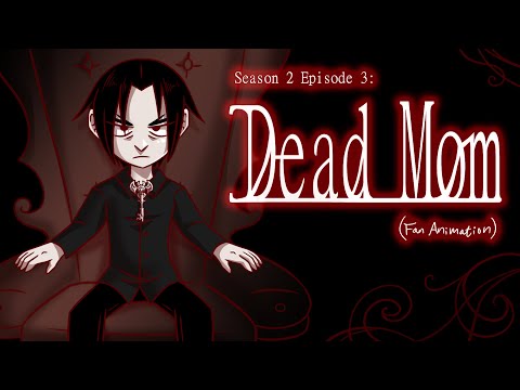 Dead Mom (Fan Animated)/ Season 2 Episode 3