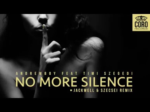 Andrewboy feat. Timi Szegedi - No More Silence (Jackwell & Szecsei Remix)