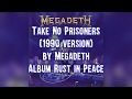 Megadeth- Take No Prisoners lyrics (1990 version)