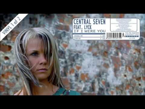 Central Seven Feat. Lyck - If I Were You (Rocco & Bass-T Rmx) (2007)